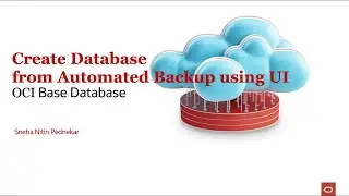 Create Database from Automated Backup using UI in OCI Base Database