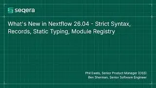 What's New in Nextflow 26.04 - Strict Syntax, Records, Static Typing, Module Registry