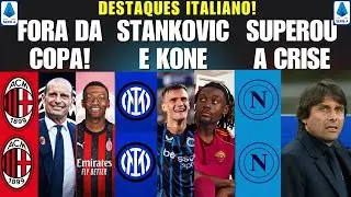 MILAN CONTRATA E ELIMINADO NA COPPA,CONTE SUPERA CRISE NO NAPOLI E INTER QUER STANKOVIC E KONE