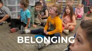Belonging: Creating Inclusive Learning Spaces