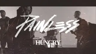 Painless - Hungry (Official Video)