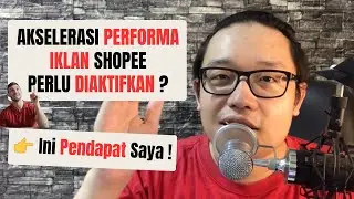 PERLUKAH MENGAKTIFKAN AKSELERASI PERFORMA IKLAN SHOPEE ? BISNIS JUALAN ONLINE #shopee