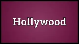 Hollywood Meaning