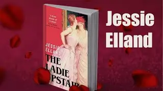 Summary &mdash; The Ladie Upstairs by Jessie Elland  @green mountain
