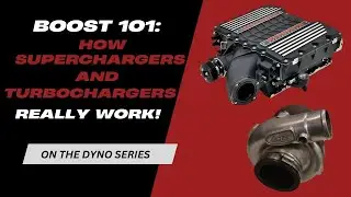 Boost 101: How Turbocharging & Supercharging Really Work!