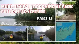 Murphys Point Provincial Park: A Full Day Adventure (continue)
