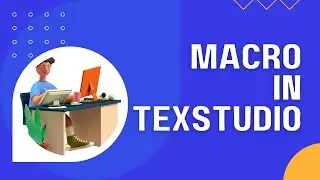 How to Use Macro in TexStudio | Macro Tutorial