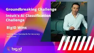 🚀 BigID Wins Intuit&rsquo;s Data Classification Challenge | The Future of AI-Powered Data Security