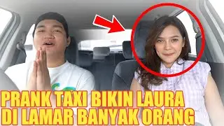PRANK TAXI ONLINE BIKIN LAURA BANYAK DI LAMAR ORANG