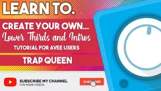 🖤 LEARN TO ✘ Create Your Own Lower Thirds & Intros ✘ | Avee Player | Tutorial #7 | Trap Queen