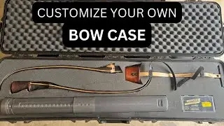 HOW TO CUSTOMIZE A CASE FOR A TAKE DOWN BOW