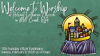Worship for Sunday, February 8th - The Fifth Sunday after Epiphany
