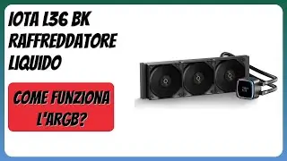 RECENSIONE (2025) : Iota L36 BK Raffreddatore Liquido. DETTAGLI