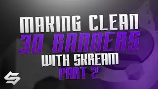 oSkreaM: How to Make Clean 3D Banners Pt.2