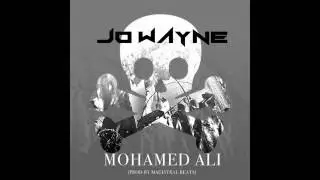 JO WAYNE - MOHAMED ALI ( Prod. By Magistral BEATS ) (Audio)