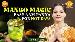 Aam Panna Raw Mango Drink Summer Refreshing Drink | DR NEHAL SHARMA | सात्विक जीवन