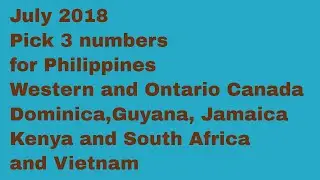 July 2018-Pick 3 numbers for countries outside the United States!!!