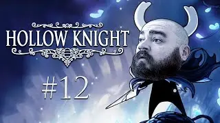 Part 12 - One Delicate Little Flower | Hollow Knight Full Playthrough