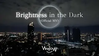 Brightness in the Dark - Wollow (Official Music Video)