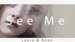 See Me - Laura & Anon (Official Music Video)