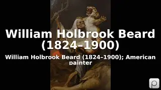 William Holbrook Beard (1824&ndash;1900). Find public domain images of William Holbrook Beard (1824&ndash;190...
