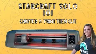 Starcraft Solo - Print then cut - Beginner tutorial - Chapter 7 101