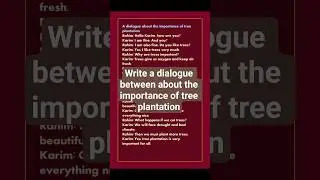 Write a dialogue between about the importance of tree plantation | Dialogue for all classes