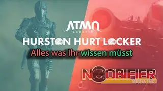 Hurston Hurt Locker - Alles was Ihr wissen m&uuml;sst- Der Noobifier Star Citizen