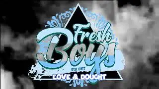 FRESH BOYS LOVE AND DOUGHT  SykwrecordZ