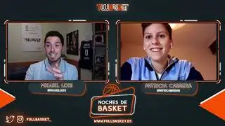 Noches de basket #7 || Patricia Cabrera y Paula Palomares