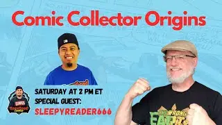 Comic Collector Origins - Episode 67 - with SleepyReader666