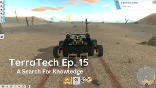 TerraTech Ep.15 (In Search of Science)