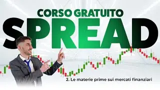 Guida alle MATERIE PRIME e ai mercati finanziari | Corso Gratuito | Spread Trading su Materie Prime