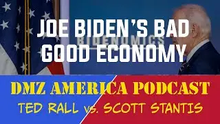 DMZ America Podcast Ep 133: Joe Biden's Bad Good Economy & Death Cab for Print Media