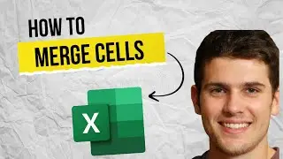 How to Merge Cells in Excel 2025 (Step-by-Step Guide)