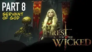 NO REST FOR THE WICKED | Part 8 | SPOKEN AND UNSPOKEN quest | Steam Gameplay [Early Access]