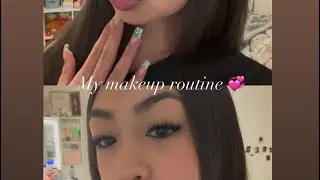 My makeup routine 💄 