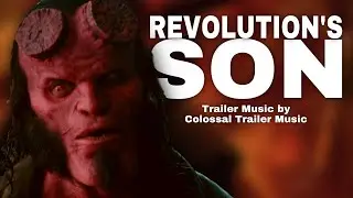 Revolution&rsquo;s Son - Hellboy (Trailer Music)