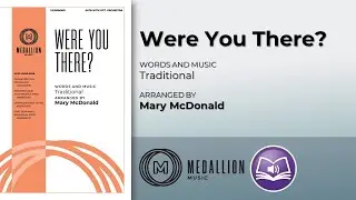 Were You There? | arr. Mary McDonald