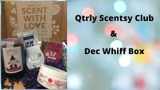 Qtrly Scentsy Club & Dec Whiff Box