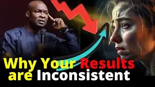 Why you experience Up and Downs in your Results | APOSTLE JOSHUA SELMAN