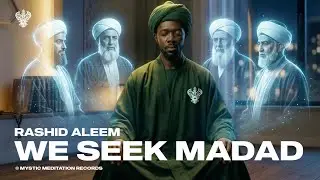 We Seek Madad [Naqshbandi Golden Chain] - Rashid Aleem | 2026 Nasheed | Mystic Meditation Records