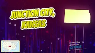 Junction City, Kansas ⭐️🌎 AMERICAN CITIES 🌎⭐️