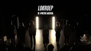 Trailer LOKROEP - DE #WETOO MUSICAL