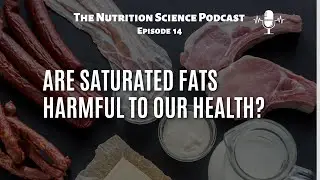 Are Saturated Fats Harmful to Health?