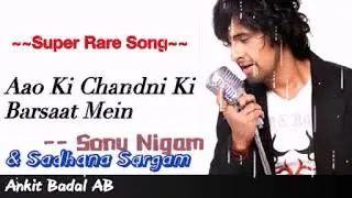 Rare 90's Romantic Song - Aao Ki Chandni Ki Barsaat Mein - Sonu Nigam, Sadhana Sargam - Ankit Badal