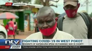 Kapenguria: Residents speak of the Covid-19 fight in West Pokot County