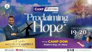 NEJC Camp Meeting 2025 || Proclaiming Hope || Dr. Kenroy Campbell || Dec 20, 2025  || Sabbath AM