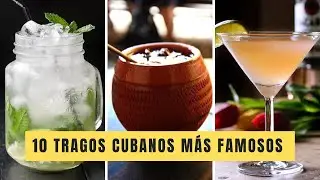10 TRAGOS CUBANOS más FAMOSOS del MUNDO 🥂