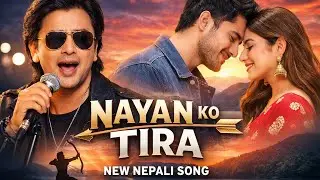 NAYAN KO TIRA NEW NEPALI SONG 